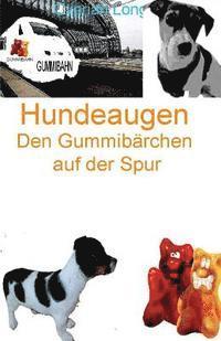 Hundeaugen: Den Gummibärchen auf der Spur 1