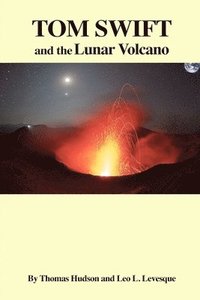 bokomslag TOM SWIFT and the Lunar Volcano