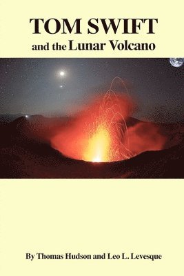 TOM SWIFT and the Lunar Volcano