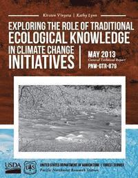 Exploring the Role of Tradtional Ecological Knowledge in Clinate Change initiatives 1