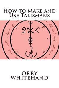 bokomslag How to Make and Use Talismans