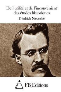 Friedrich Wilhelm Nietzsche, Fb Editions - De l'utilité et de l'inconvénient des études historiques, Häftad