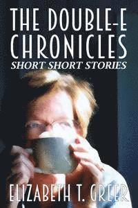 bokomslag The Double-E Chronicles: Short Short Stories