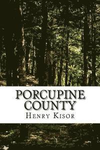 Henry Kisor - Porcupine County, Häftad