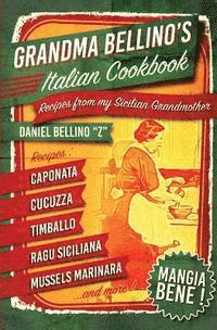 bokomslag Grandma Bellino's Italian Cookbook: Recipes From My Sicilian Grandmother