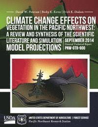 bokomslag Climate Change Effects on Vegetation in the Pacific Northwest: A Review and Synthesis of the Scientifi c Literature and Simulation Model Projections
