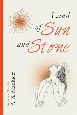 bokomslag Land of Sun and Stone: Poems about Mexico