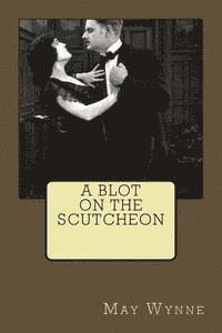 A Blot On The Scutcheon 1