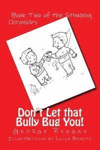 bokomslag Don't Let that Bully Bug You!: Book Two of The Stinkbug Chronicles