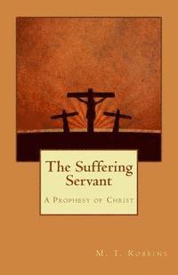 bokomslag The Suffering Servant: A Prophesy of Christ