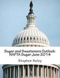 bokomslag Sugar and Sweeteners Outlook: NAFTA Sugar June 2014