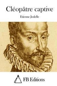 Etienne Jodelle, Fb Editions - Cléopâtre captive, Häftad