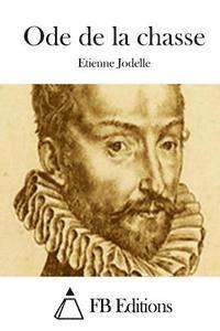 Etienne Jodelle, Fb Editions - Ode de la chasse, Häftad