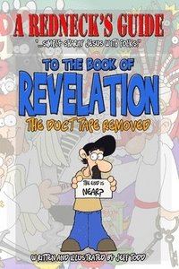 bokomslag A Redneck's Guide To The Book Of Revelation