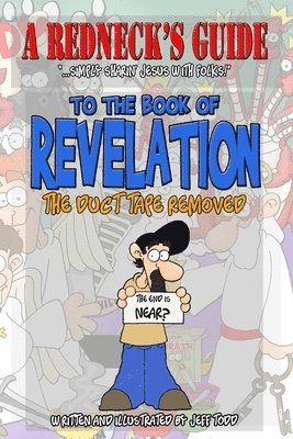 A Redneck's Guide To The Book Of Revelation 1