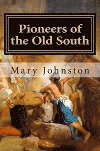 Pioneers of the Old South 1