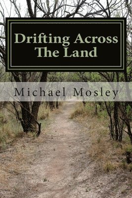 Drifting Across The Land: Poems that soothe the soul and touch the heart 1