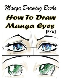 bokomslag Manga Drawing Books How to Draw Manga Eyes: Learn Japanese Manga Eyes And Pretty Manga Face