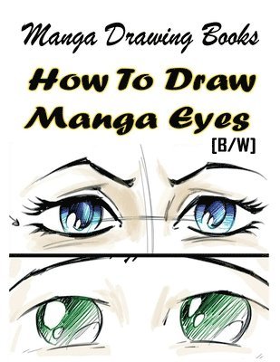 Gala Publication - Manga Drawing Books How to Draw Manga Eyes: Learn Japanese Manga Eyes And Pretty Manga Face, Häftad