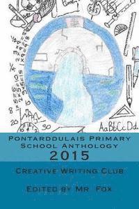 bokomslag Pontarddulais Primary School Anthology: 2015