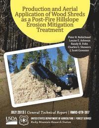 bokomslag Production and Aerial Applicatin of Wood Shreds as a Post-Fire Hillscope Erosion Mitigation Treatment