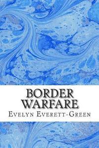 bokomslag Border Warfare: (Evelyn Everett-Green Classics Collection)