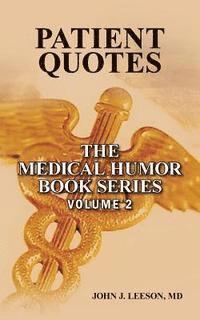 bokomslag Patient Quotes: The Medical Humor Book Series