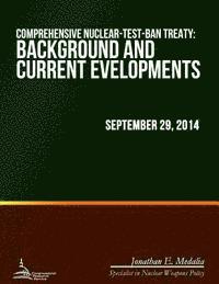 Comprehensive Nuclear-Test-Ban Treaty: Background and Current Developments 1