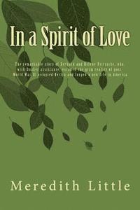 Sara Edelman, Victor Herrero - In a Spirit of Love: The remarkable story of Gerhard and Helene Fritzsche, who, with Quaker assistance, escaped the grim world of post-Worl, Häftad