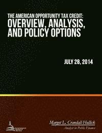 The American Opportunity Tax Credit: Overview, Analysis, and Policy Options 1