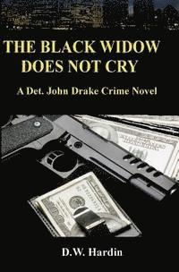 bokomslag The Black Widow Does Not Cry: A Det. John Drake Crime Novel