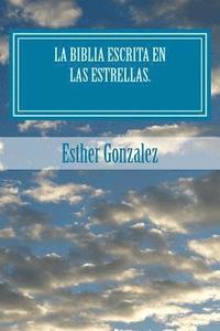 bokomslag La Biblia Escrita en las estrellas.: Las se;ales de los cielos