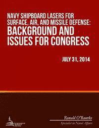 Congressional Research Service - Navy Shipboard Lasers for Surface, Air, and Missile Defense: Background and Issues for Congress, Häftad