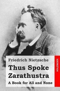 Thus Spoke Zarathustra: A Book for All and None 1