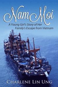 bokomslag Nam Moi: A Young Girl's Story of Her Family's Escape from Vietnam