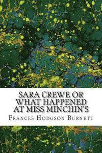 bokomslag Sara Crewe or What Happened at Miss Minchin's: (Frances Hodgson Burnett Classics Collection)