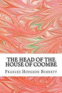 bokomslag The Head Of The House Of Coombe: (Frances Hodgson Burnett Classics Collection)
