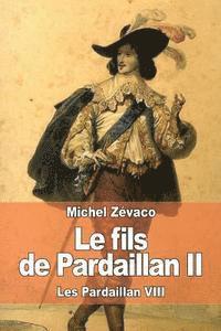 Michel Zévaco - Le fils de Pardaillan II: Les Pardaillan VIII, Häftad