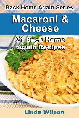 Macaroni and Cheese: 21 Back Home Again Recipes 1