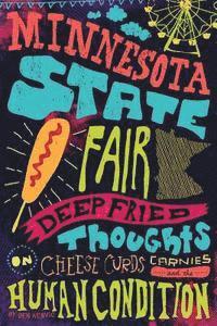 Ben Nesvig - Minnesota State Fair: Deep Fried Thoughts on Cheese Curds, Carnies, and The Human Condition, Häftad