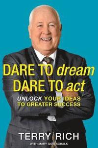 bokomslag Dare to Dream, Dare to Act: Unlock Your Ideas to Greater Success