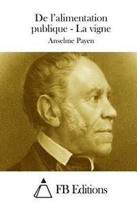 Anselme Payen, Fb Editions - De l'alimentation publique - La vigne, Häftad