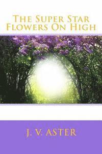 The Super Star Flowers On High: Extended edition 1