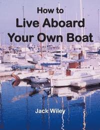 How to Live Aboard Your Own Boat 1