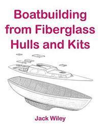 bokomslag Boatbuilding from Fiberglass Hulls and Kits
