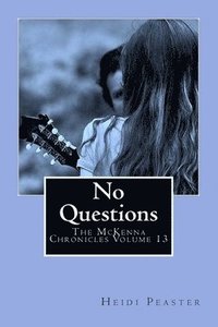 bokomslag No Questions: The McKenna Chronicles Volume 13