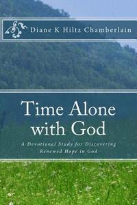 bokomslag Time Alone with God: A Devotional Study for Discovering Renewed Hope in God