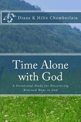 bokomslag Time Alone with God: A Devotional Study for Discovering Renewed Hope in God