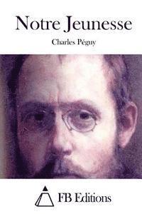 Charles Peguy, Fb Editions - Notre Jeunesse, Häftad