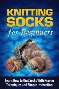 bokomslag Knitting Socks for Beginners: Learn How to Knit Socks the Quick and Easy Way
